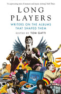 Long Players : Writers on the Albums That Shaped Them (ISBN: 9781526625762)