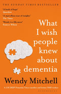 What I Wish People Knew About Dementia : The Sunday Times Bestseller (ISBN: 9781526634511)