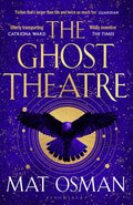The Ghost Theatre : Utterly transporting historical fiction, Elizabethan London as you've never seen it (ISBN: 9781526654366)