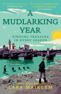 A Mudlarking Year : Finding Treasure in Every Season (ISBN: 9781526660787)