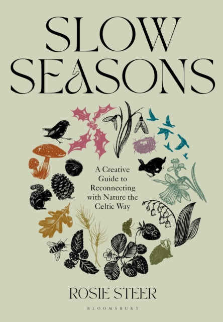 Slow Seasons : A Creative Guide to Reconnecting with Nature the Celtic Way (ISBN: 9781526662729)