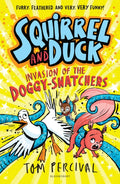 Squirrel and Duck: Invasion of the Doggy-Snatchers (ISBN: 9781526665690)