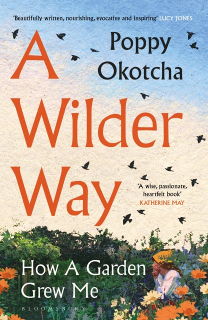 A Wilder Way : How A Garden Grew Me (ISBN: 9781526666505)