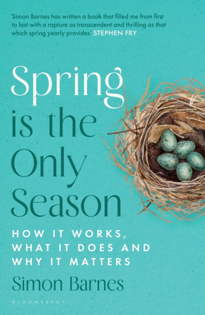 Spring is the Only Season : How it Works, What it Does and Why it Matters (ISBN: 9781526667359)