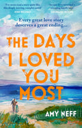 The Days I Loved You Most : Perfect for fans of The Notebook (ISBN: 9781526673749)
