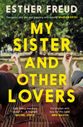 My Sister and Other Lovers : A captivating coming-of-age novel about love, sisterhood and secrets (ISBN: 9781526686572)