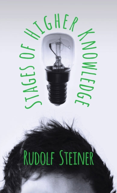 Stages of Higher Knowledge : The Authorized New Translation from the Original German Formerly Translated by the Title 'Gates of Knowledge' A supple (ISBN: 9781528770484)