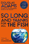 So Long, and Thanks for All the Fish (ISBN: 9781529034554)