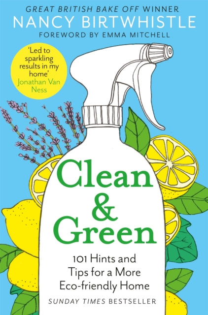 Clean & Green : 101 Hints and Tips for a More Eco-Friendly Home (ISBN: 9781529049749)
