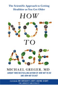 How Not to Age : The Scientific Approach to Getting Healthier as You Get Older (ISBN: 9781529057348)