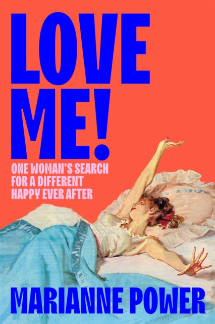 Love Me! : One woman’s search for a different happy ever after (ISBN: 9781529057881)