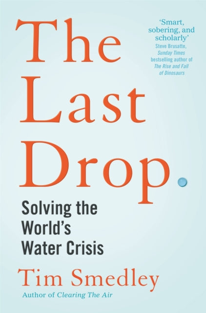 The Last Drop : Solving the World's Water Crisis (ISBN: 9781529058178)