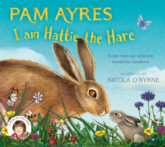 I am Hattie the Hare : A Tale from our Wild and Wonderful Meadows (ISBN: 9781529067118)