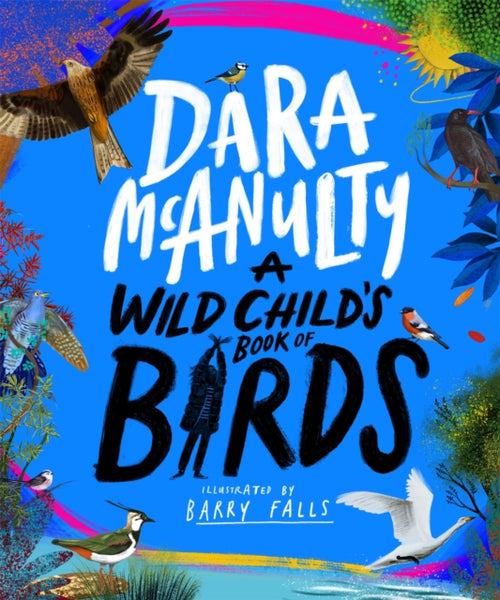 A Wild Child's Book of Birds (ISBN: 9781529070750)