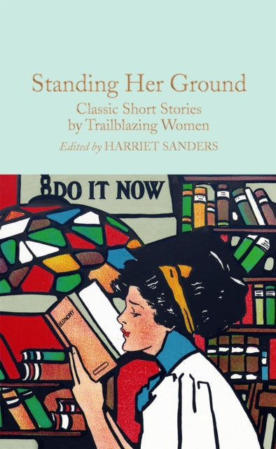 Standing Her Ground : Classic Short Stories by Trailblazing Women (ISBN: 9781529072631)