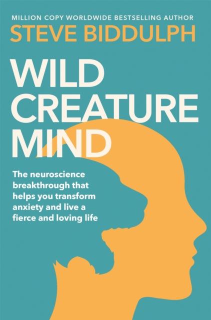 Wild Creature Mind : Transform Anxiety and Live a Fiercely Loving Life (ISBN: 9781529076516)