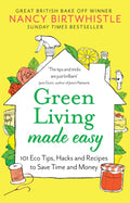Green Living Made Easy : 101 Eco Tips, Hacks and Recipes to Save Time and Money (ISBN: 9781529088380)
