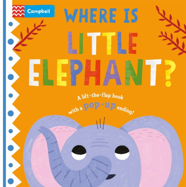 Where is Little Elephant? : The lift-the-flap book with a pop-up ending! (ISBN: 9781529098402)