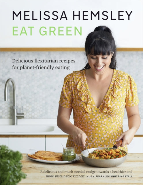 Eat Green : Delicious flexitarian recipes for planet-friendly eating (ISBN: 9781529105384)