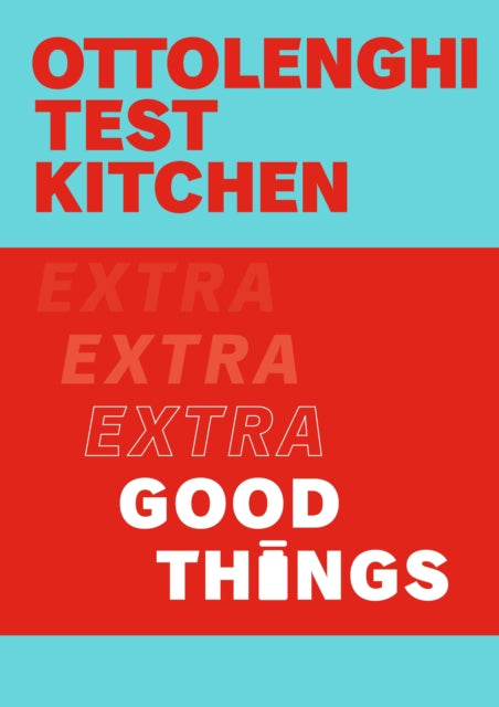 Ottolenghi Test Kitchen: Extra Good Things (ISBN: 9781529109474)