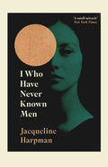 I Who Have Never Known Men (ISBN: 9781529111798)