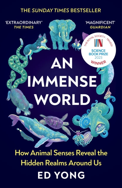 An Immense World : How Animal Senses Reveal the Hidden Realms Around Us (ISBN: 9781529112115)