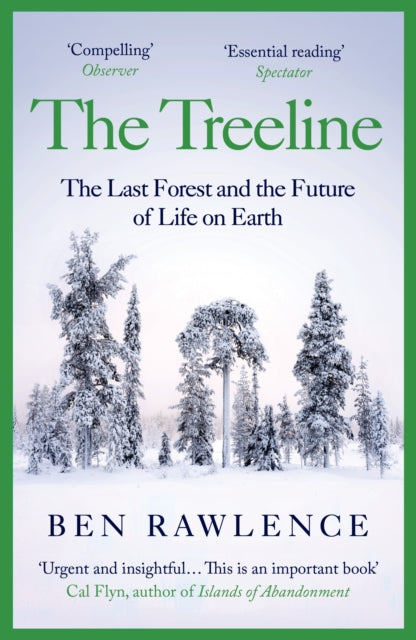 The Treeline : The Last Forest and the Future of Life on Earth (ISBN: 9781529112504)