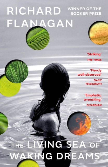 The Living Sea of Waking Dreams : From the Booker prize-winning author of The Narrow Road to the Deep North (ISBN: 9781529114058)