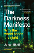 The Darkness Manifesto : Why the world needs the night (ISBN: 9781529116106)