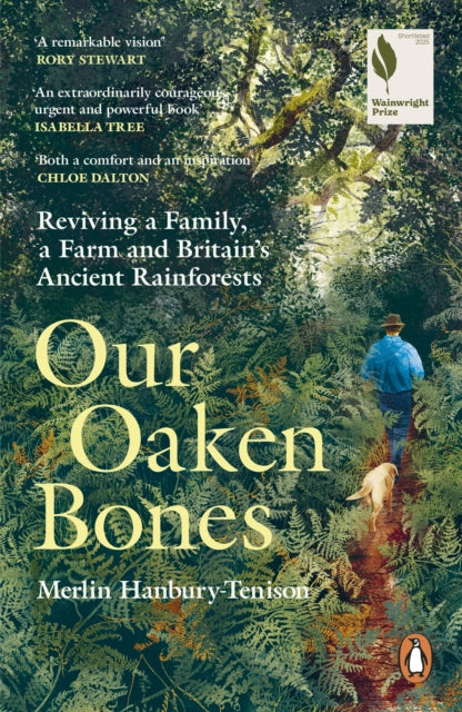 Our Oaken Bones : Reviving a Family, a Farm and Britain’s Ancient Rainforests (ISBN: 9781529144239)