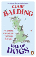 Isle of Dogs : My canine adventures through Britain (ISBN: 9781529195415)