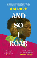 And So I Roar : The new novel from the author of the word of mouth hit The Girl with the Louding Voice (ISBN: 9781529383553)