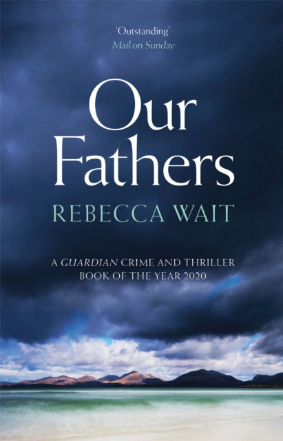 Our Fathers : A gripping, tender novel about fathers and sons from the author of I'm Sorry You Feel That Way (ISBN: 9781529400069)