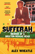 Sufferah : Memoir of a Brixton Reggae Head (ISBN: 9781529428452)