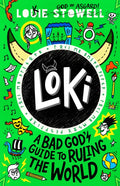 Loki: A Bad God's Guide to Ruling the World : Trickster Norse god turned school kid in the hilarious comics-style diary series for 8-12 year olds (ISBN: 9781529501230)
