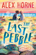 The Last Pebble : A heartwarming middle grade fiction story about a boy, his grandad and a mystery, for boys and girls age 9, 10, 11, 12 – by comedian Alex Horne, creator and presenter of Taskmaster (ISBN: 9781529502565)