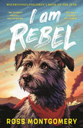 I Am Rebel : Waterstones Children's Book of the Year 2024 (ISBN: 9781529502909)