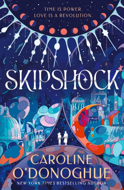Skipshock : A genre-blending sci-fi romance from the bestselling author of ALL OUR HIDDEN GIFTS and THE RACHEL INCIDENT (ISBN: 9781529507966)