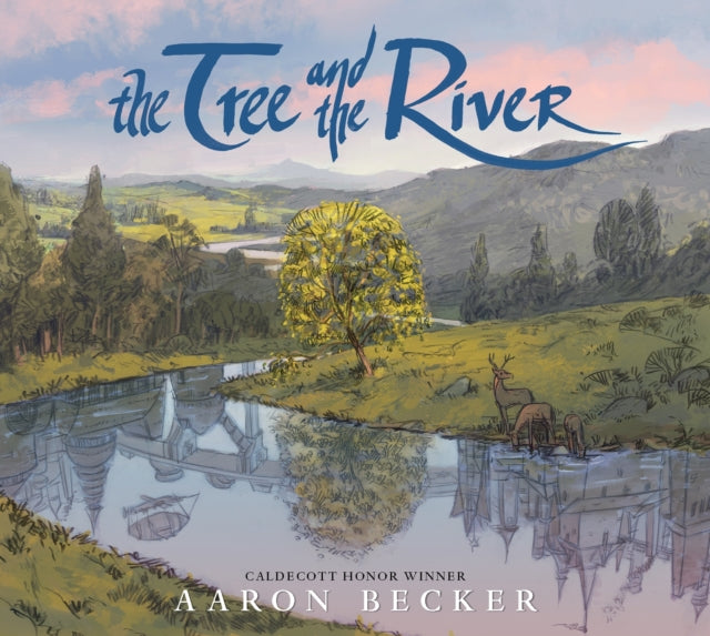 The Tree and the River : Winner of the Yoto Carnegie Medal and Shadowers' Choice Awards for Illustration: A masterfully told glimpse into humankind and its impact on the Earth from Caldecott Honor rec (ISBN: 9781529512946)