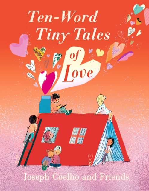 Ten-Word Tiny Tales of Love : A compendium of spectacularly illustrated tales all about love, perfect for gifting!! (ISBN: 9781529517323)