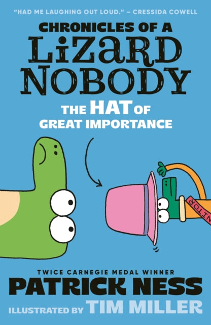 Chronicles of a Lizard Nobody: The Hat of Great Importance : The second book in a hilarious anthropomorphic animal school series by multi-award-winning author Patrick Ness; for ages 8, 9, 10, 11, 12 (ISBN: 9781529517965)