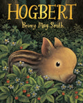 Hogbert : A modern classic for 3, 4 and 5 year-olds featuring a baby boar with a big personality and a nose like no other! (ISBN: 9781529518351)