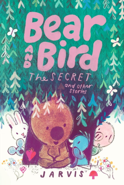 Bear and Bird: The Secret and Other Stories : Book 6 in the internationally successful series for children aged 5-7 from Jarvis (ISBN: 9781529518801)