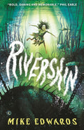 Riverskin : A pacy and atmospheric tale of family secrets and courage for middle grade readers, from a debut author and performance poet (ISBN: 9781529523980)