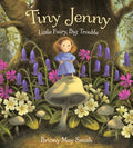 Tiny Jenny: Little Fairy, Big Trouble : A magical tale of found family from the creator of Scottish Waterstones' Book of the Month, Margaret's Unicorn, (ISBN: 9781529526806)