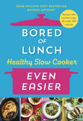 Bored of Lunch Healthy Slow Cooker: Even Easier : THE INSTANT NO.1 BESTSELLER (ISBN: 9781529914474)