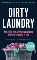 Dirty Laundry : Why adults with ADHD are so ashamed and what we can do to help (ISBN: 9781529915402)