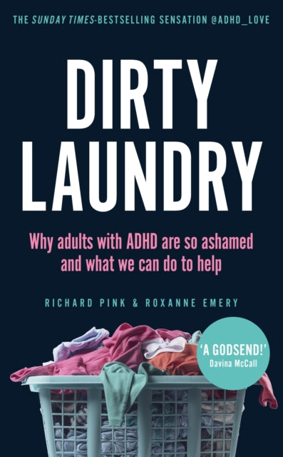 Dirty Laundry : Why adults with ADHD are so ashamed and what we can do to help (ISBN: 9781529915402)