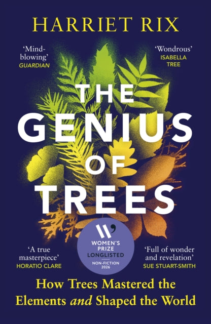 The Genius of Trees : How trees mastered the elements and shaped the world (ISBN: 9781529921267)