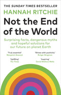Not the End of the World : Surprising facts, dangerous myths and hopeful solutions for our future on planet Earth (ISBN: 9781529931242)